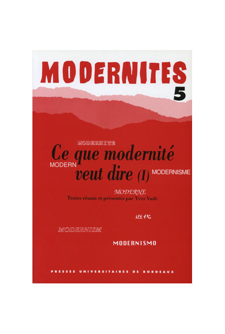 VADÉ (Yves)Ce que modernité veut dire (I) – Modernités 5